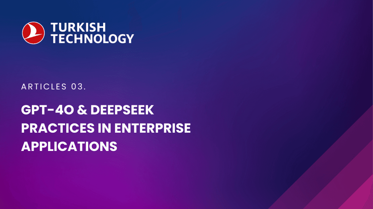 GPT-4o & DeepSeek Practices in Enterprise Applications